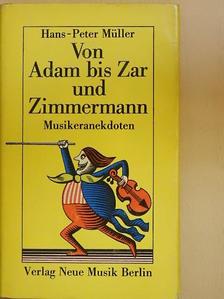 Hans-Peter Müller - Von Adam bis Zar und Zimmermann [antikvár]