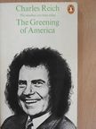 Charles A. Reich - The Greening of America [antikvár]