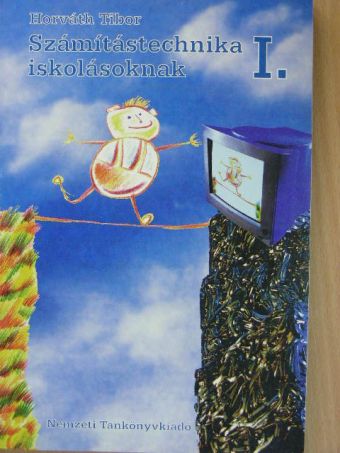 Horváth Tibor - Számítástechnika iskolásoknak I. [antikvár]