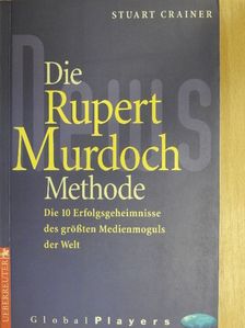 Stuart Crainer - Die Rupert Murdoch Methode [antikvár]