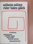 Wilhelm Willms - Roter Faden Glück [antikvár]