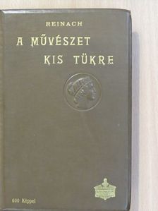 Reinach Salamon - A művészet kis tükre [antikvár]