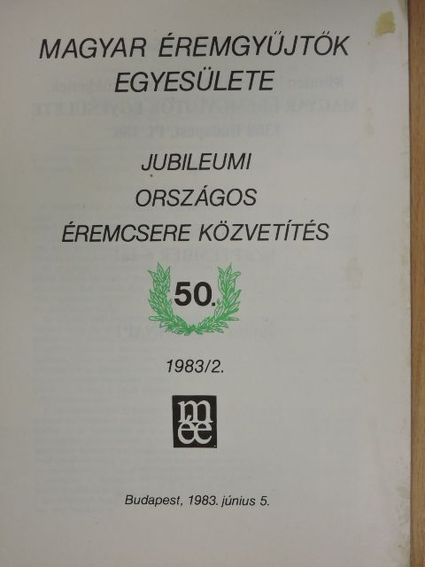 Dr. Mészáros István - Magyar Éremgyűjtők Egyesülete Jubileumi Országos éremcsere közvetítés 1983/2 [antikvár]