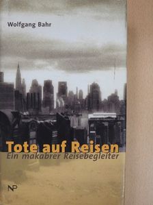 Wolfgang Bahr - Tote auf Reisen [antikvár]