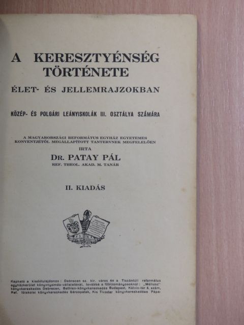 Dr. Patay Pál - A keresztyénség története élet- és jellemrajzokban [antikvár]