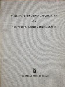 Werkstoff- und Bauvorschriften für Dampfkessel und Druckgefässe [antikvár]