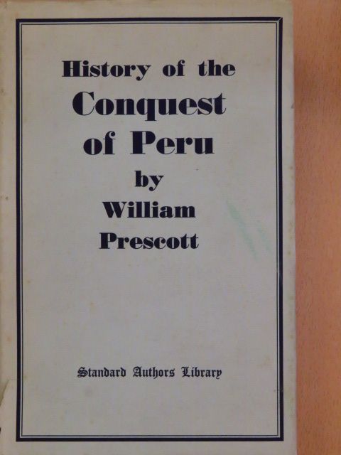 William Prescott - History of the Conquest of Peru [antikvár]