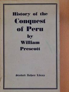 William Prescott - History of the Conquest of Peru [antikvár]