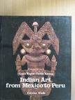 Boglár Lajos - Indian Art from Mexico to Peru [antikvár]