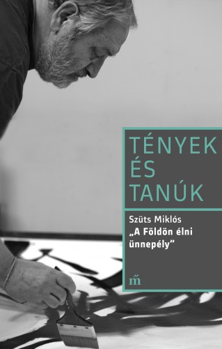 Szüts Miklós - A Földön élni ünnepély [eKönyv: epub, mobi]