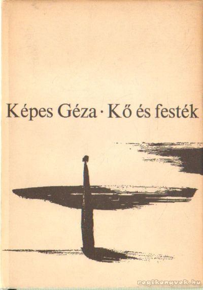 KÉPES GÉZA - Kő és festék [antikvár]