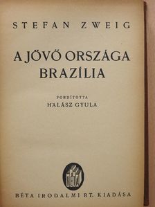 Stefan Zweig - A jövő országa Brazília [antikvár]
