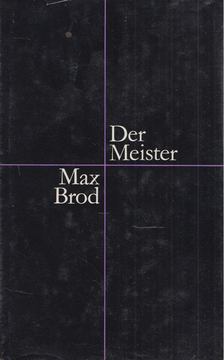 Max Brod - Der Meister [antikvár]