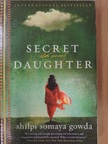 Shilpi Somaya Gowda - Secret Daughter [antikvár]