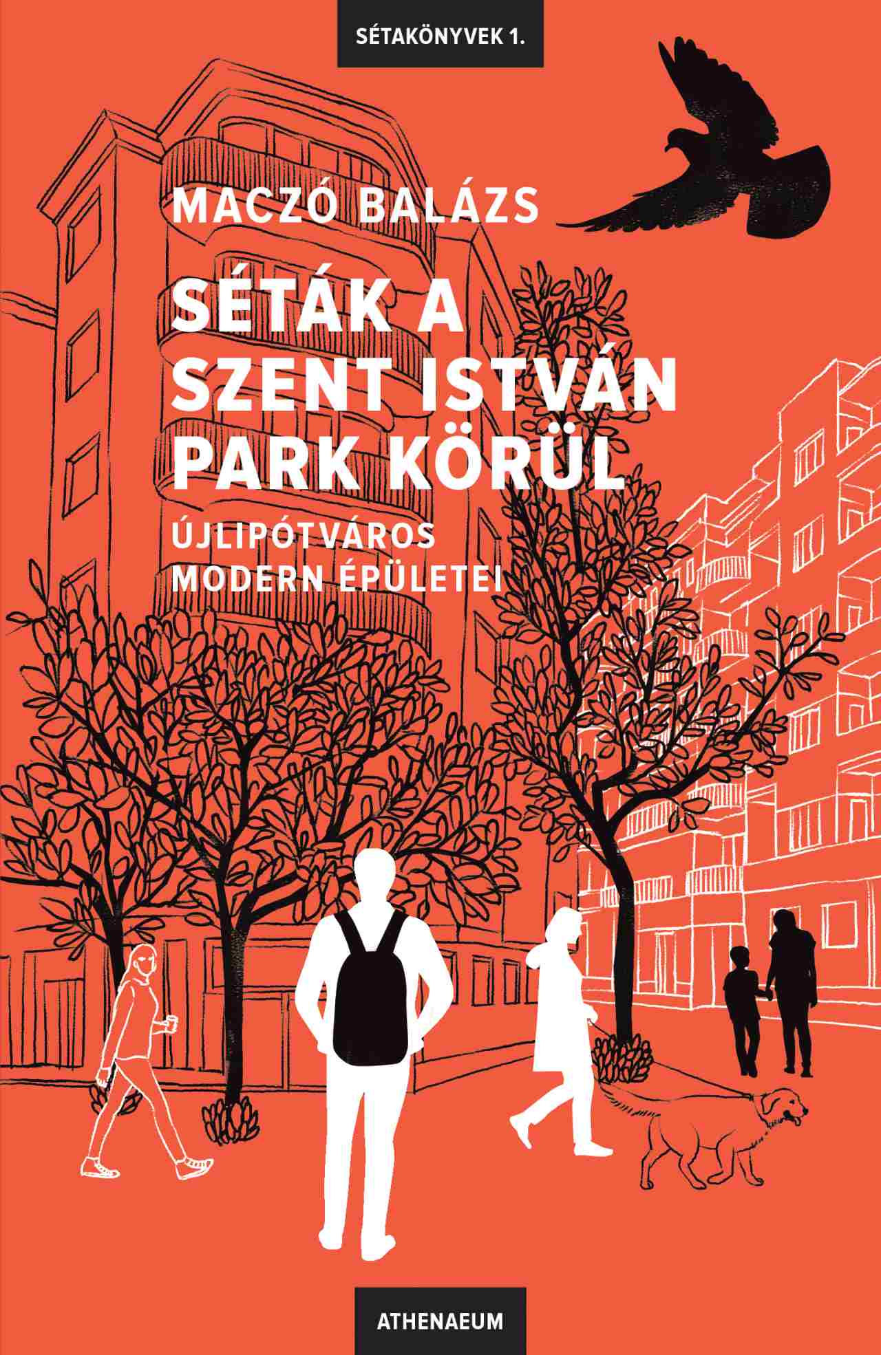 Maczó Balázs - Séták a Szent István park körül - Újlipótváros modern épületei