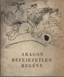 ARAGON - Befejezetlen regény [antikvár]