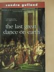 Sandra Gulland - The Last Great Dance on Earth [antikvár]