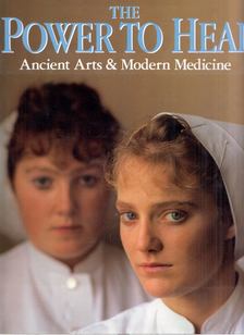 Rick Smolan, Phillip Moffitt, Matthew Naythons - The Power To Heal : Ancient Arts & Modern Medicine [antikvár]