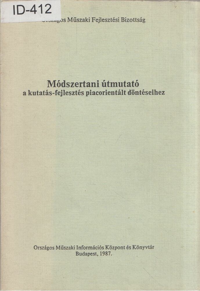 Jávorka Edit, Kardos Péter - Módszertani útmutató a kutatás-fejlesztés piacorientált döntéseihez [antikvár]