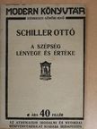 Schiller Ottó - A szépség lényege és értéke [antikvár]