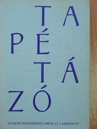Király Ferenc - Tapétázó szakmai ismeretek [antikvár]