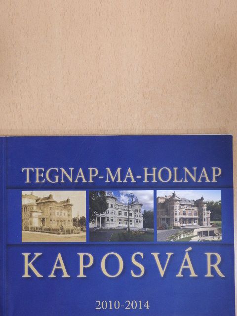 Tegnap-Ma-Holnap - Kaposvár [antikvár]