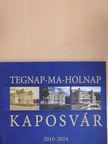Tegnap-Ma-Holnap - Kaposvár [antikvár]