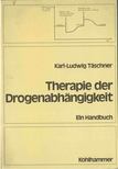 Täschner, Karl-Ludwig - Therapie der Drogenabhängigkeit [antikvár]