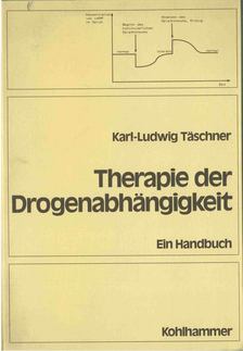 Täschner, Karl-Ludwig - Therapie der Drogenabhängigkeit [antikvár]