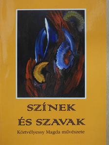 Körtvélyessy Magda - Színek és szavak (dedikált példány) [antikvár]