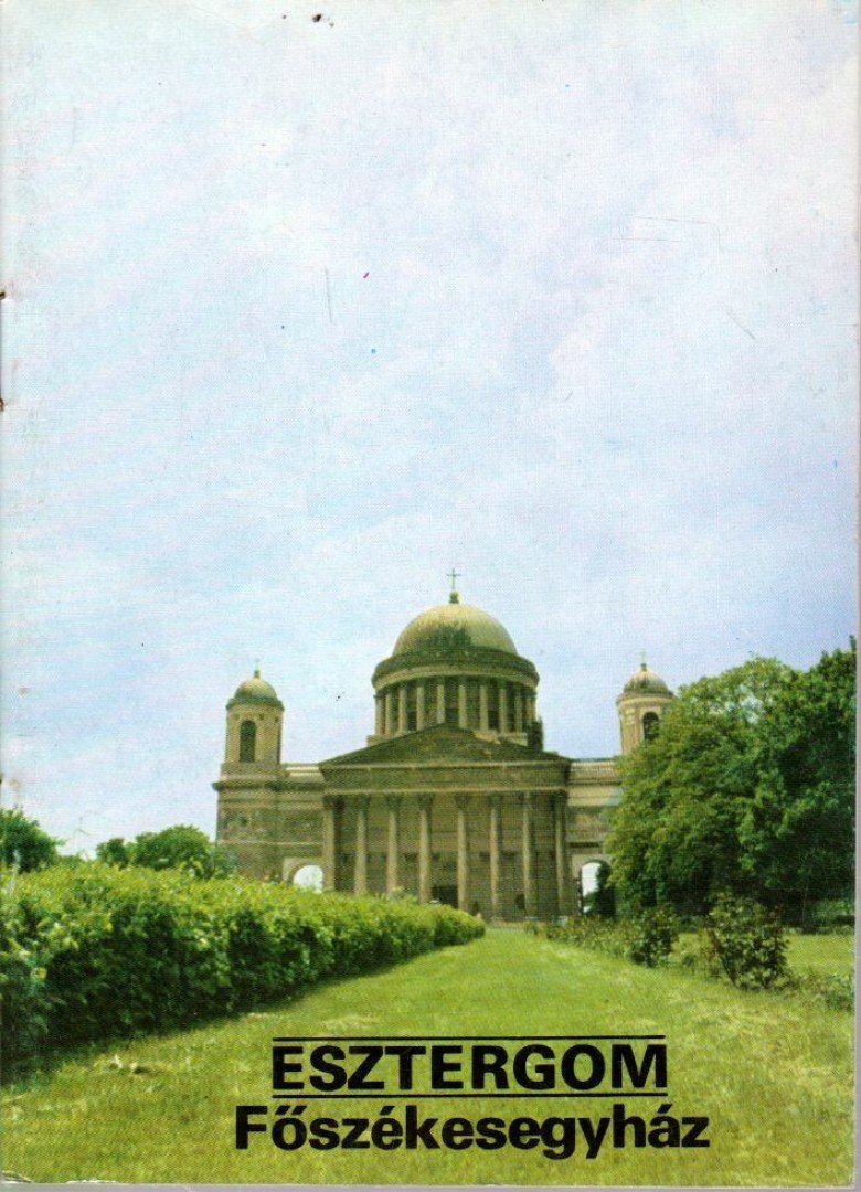 KÖRBER ÁGNES - Esztergom - Főszékesegyház [antikvár]