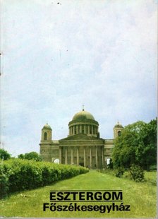 KÖRBER ÁGNES - Esztergom - Főszékesegyház [antikvár]