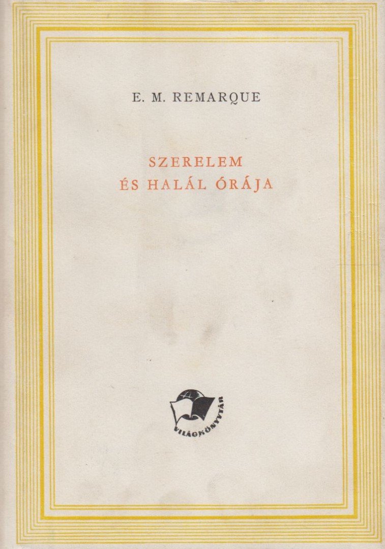 Erich Maria Remarque - Szerelem és halál órája [antikvár]
