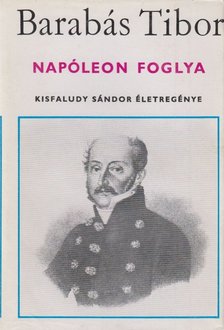 BARABÁS TIBOR - Napóleon foglya [antikvár]
