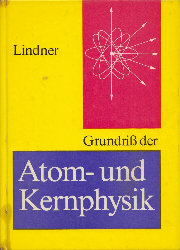 Helmut Lindner - Grundiss der Atom- und Kernphysik [antikvár]