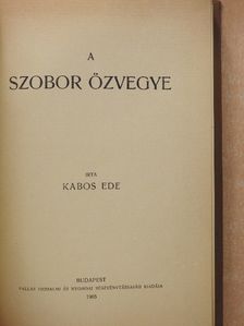 Kabos Ede - A szobor özvegye [antikvár]