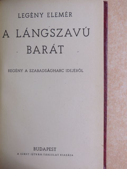 Legény Elemér - A lángszavú barát [antikvár]