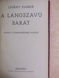 Legény Elemér - A lángszavú barát [antikvár]