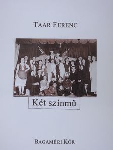 Taar Ferenc - Két színmű [antikvár]
