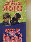 Lavyrle Spencer - Vele és nélküle [antikvár]