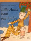 Inger Sandberg - Lilla Anna - kom och hjälp! [antikvár]