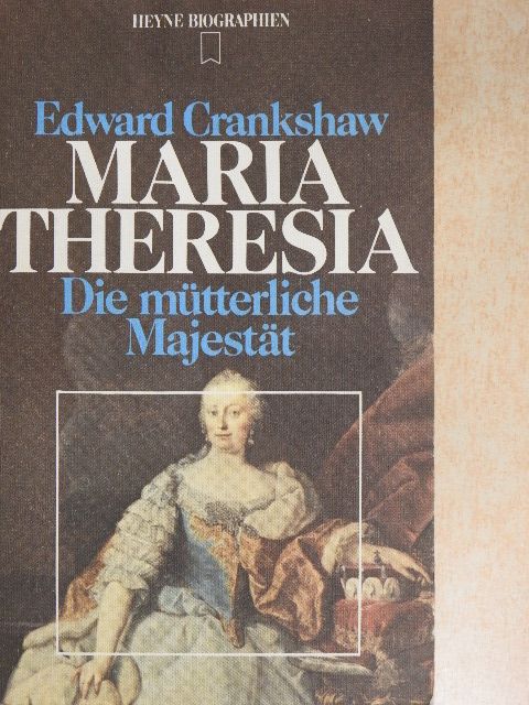 Edward Crankshaw - Maria Theresia [antikvár]