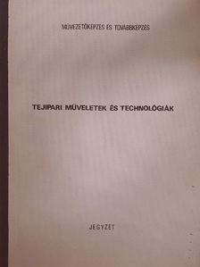Dr. Ketting Ferenc - Tejipari műveletek és technológiák [antikvár]
