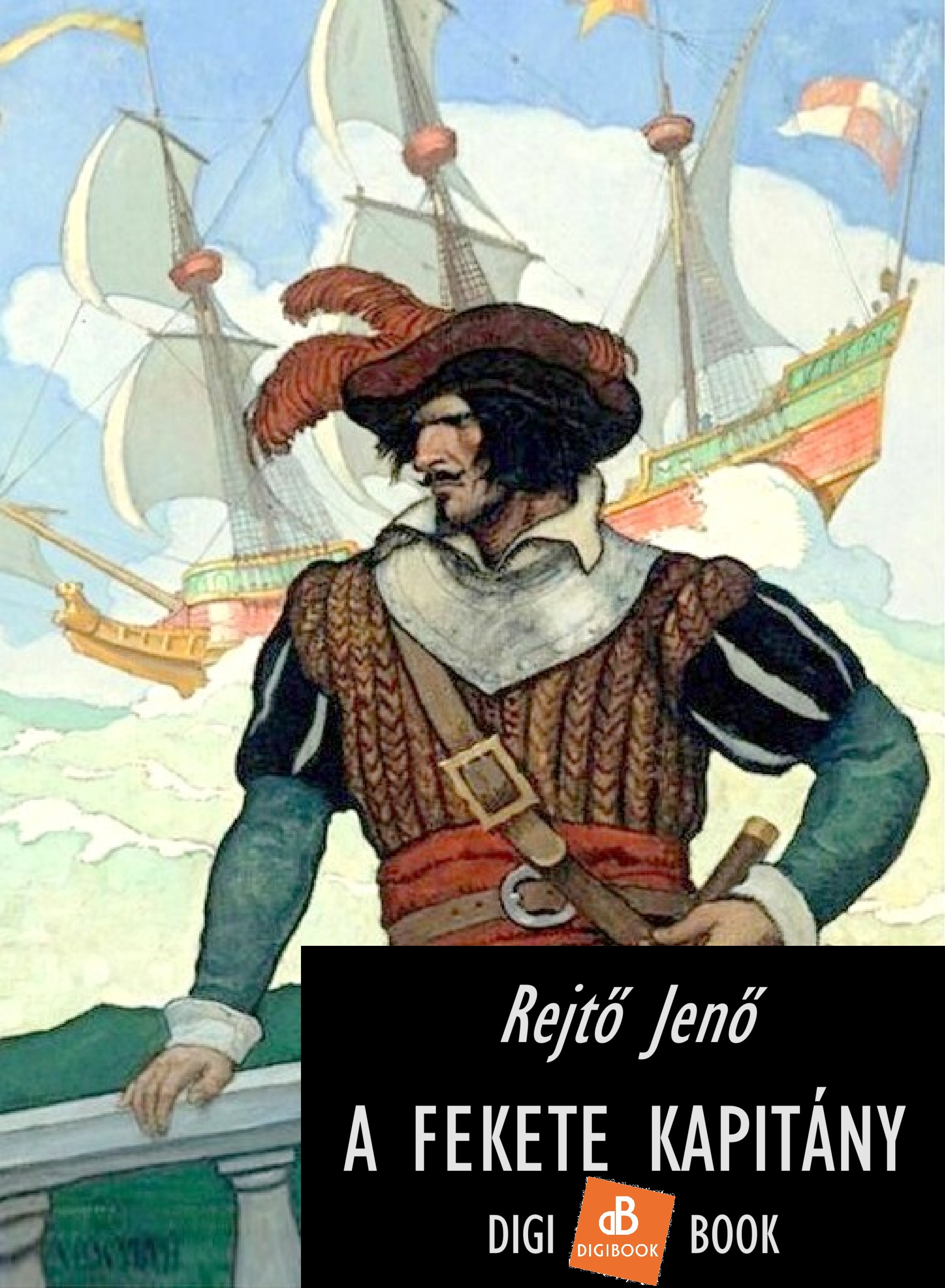 Rejtő Jenő - A Fekete Kapitány [eKönyv: epub, mobi]