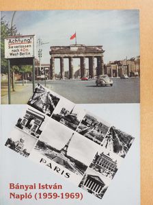 Bányai István - Napló 1959-1969 (számozott, dedikált példány) [antikvár]