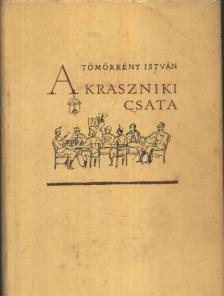 TÖMÖRKÉNY ISTVÁN - A kraszniki csata [antikvár]