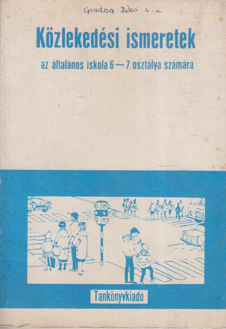 Lökös Sándor - Közlekedési ismeretek az általános iskola 6-7. osztálya számára [antikvár]