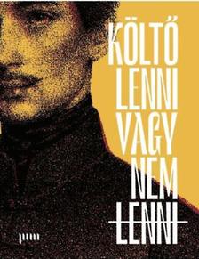 Kalla zsuzsa, Vaderna Gábor[szerk.] - Költő lenni vagy nem lenni