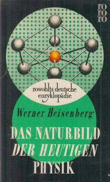 Heisenberg, Werner - Das Naturbild der heutigen Physik [antikvár]
