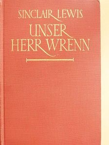 Sinclair Lewis - Unser Herr Wrenn [antikvár]